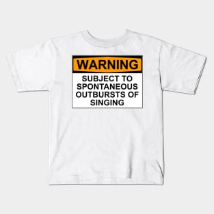 Warning Spontaneous Outbursts of Singing Kids T-Shirt